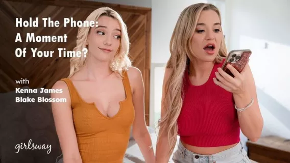 ⁣Hold The Phone: A Moment Of Your Time? ※ Blake Blossom, Kenna James ※ Girlsway 