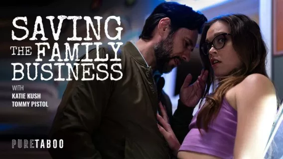 Saving The Family Business ※ Tommy Pistol, Katie Kush ※ Pure Taboo 