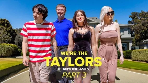 ⁣We’re The Taylors Part 3: Family Mayhem ※ Gal Ritchie, Kenzie Taylor, Chad Alva ※ Got Mylf 