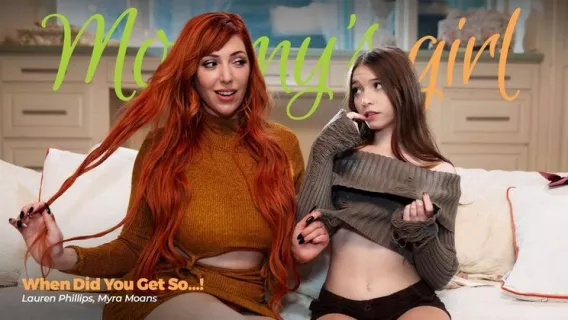 ⁣When Did You Get So...! ※ Myra Moans, Lauren Phillips ※ Girlsway 