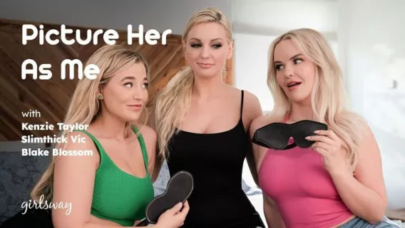 ⁣Picture Her As Me ※ Slimthick Vic, Blake Blossom, Kenzie Taylor ※ Girlsway 