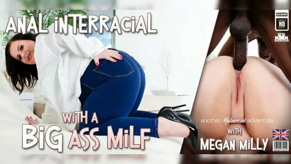 ⁣Megan Milly Is A British Big Ass Curvy MILF That Loves Big Black Cocks Anal Fucking Her Ass ※ Mr. Longwood, Megan Milly (EU) ※ Mature.nl 