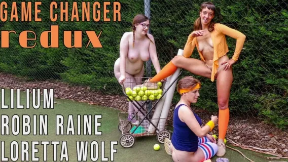 Lilium, Loretta & Robin - Game Changer Redux ※ Lilium, Loretta Wolf, Robin Raine ※ Girls Out West 